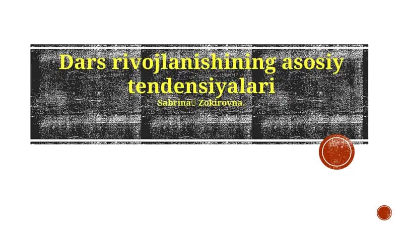 Dars rivojlanishining asosiy tendensiyalari