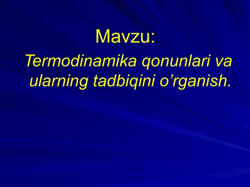 Termodinamika qonunlari va ularning tadbiqini o'rganish