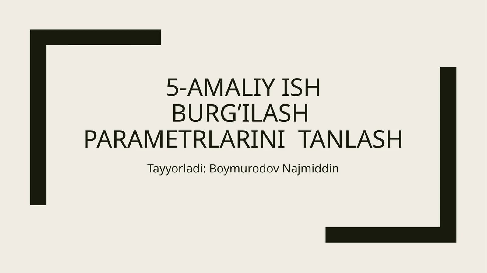 Burg’ilashparametrlarini tanlash