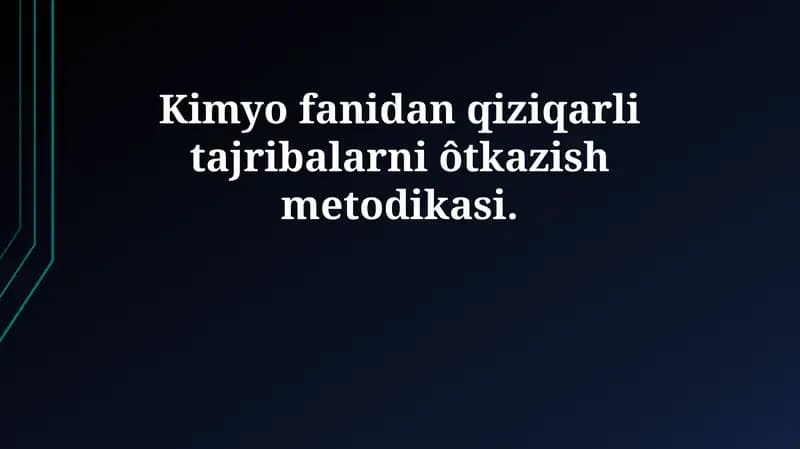 Qiziqarli kimyoviy tajribalar o'tkazish uslubiyati