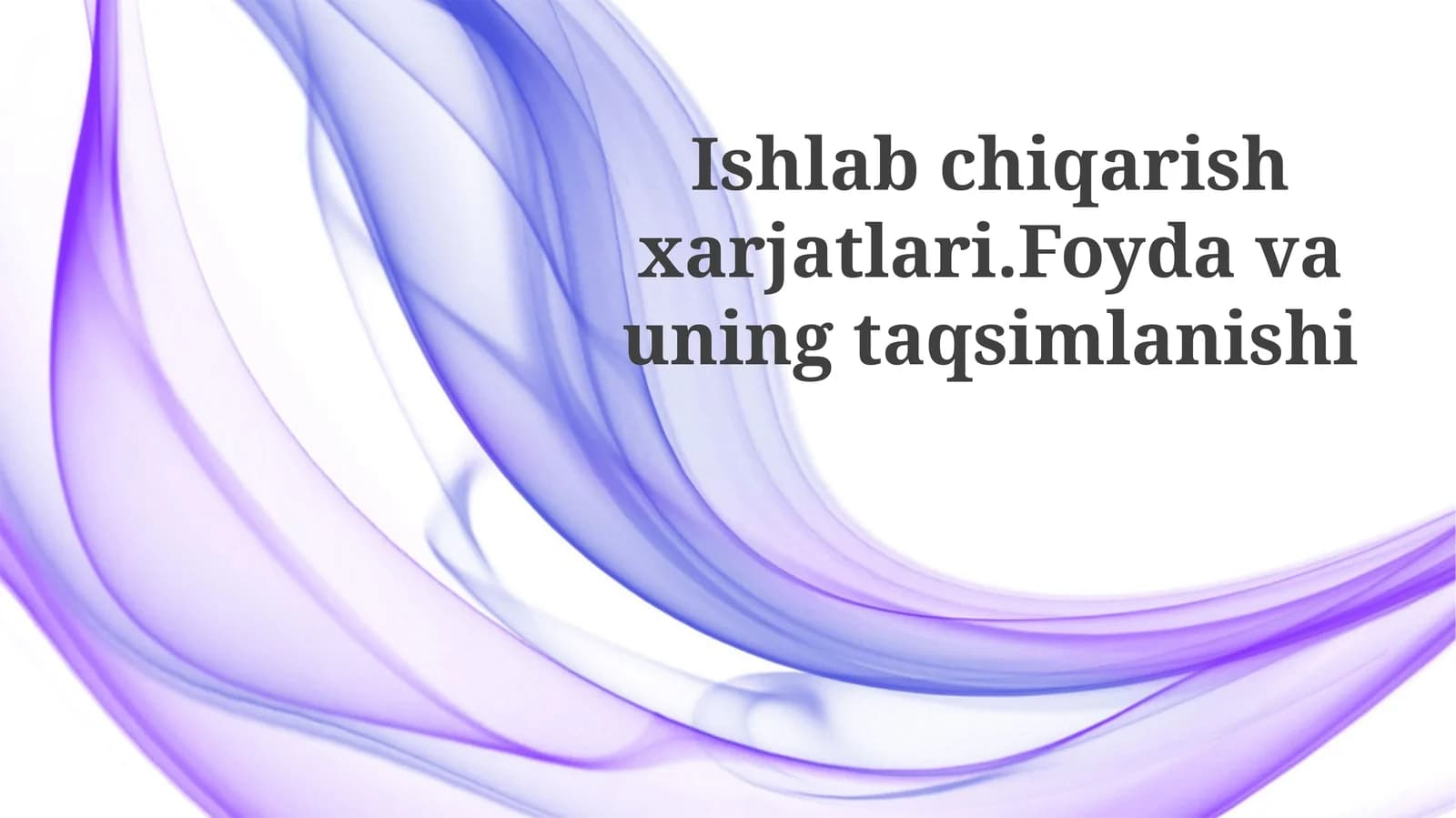 Ishlabchiqarishxarjatlari.Foydavauningtaqsimlanishi