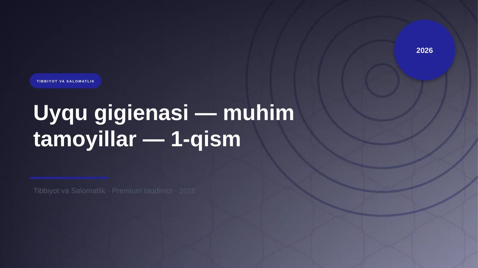 Uyqu gigienasi — muhim tamoyillar — 1-qism