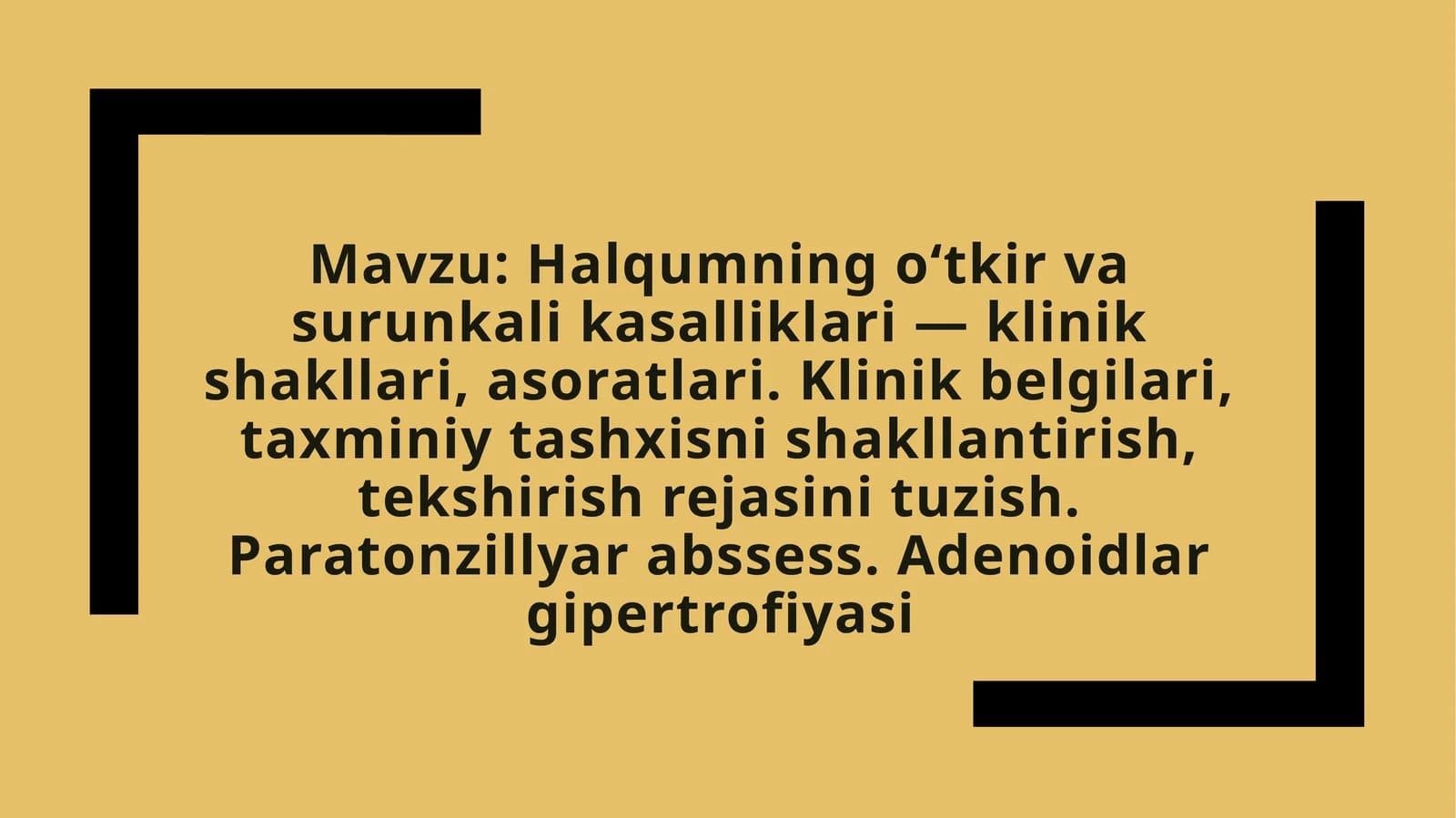 Halqumning o‘tkir va surunkali kasalliklari — klinik shakllari, asoratlari. Klinik belgilari, taxminiy tashxisni shakllantirish, tekshirish rejasini tuzish. Paratonzillyar abssess. Adenoidlar gipertrofiyasi