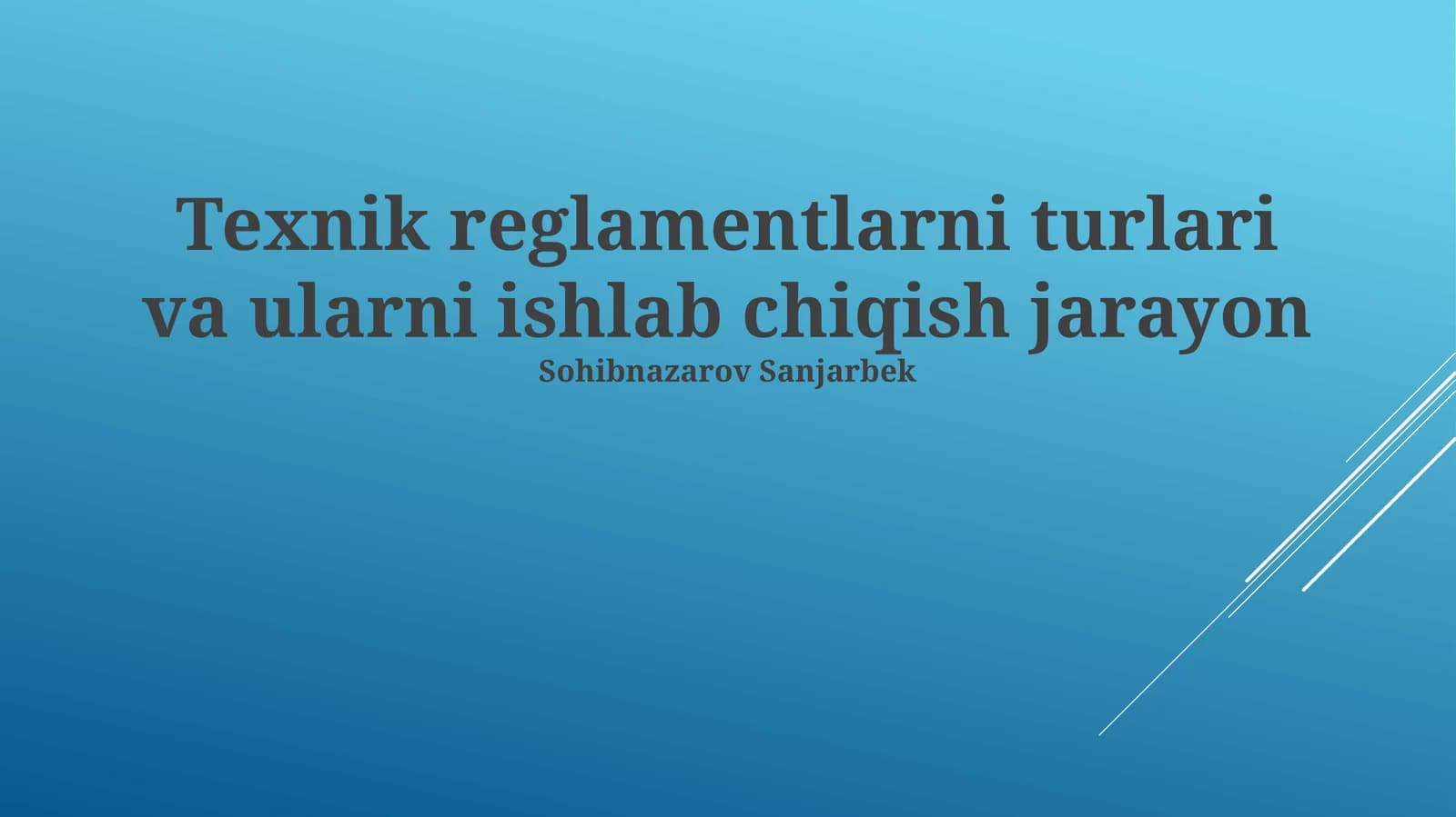 Texnik reglamentlarni turlari va ularni ishlab chiqish jarayon