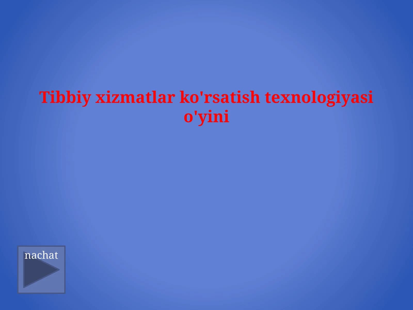 Tibbiy xizmatlar ko'rsatish texnologiyasi o'yini