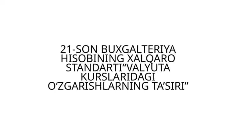 21-SON BUXGALTERIYA HISOBINING XALQARO STANDARTI