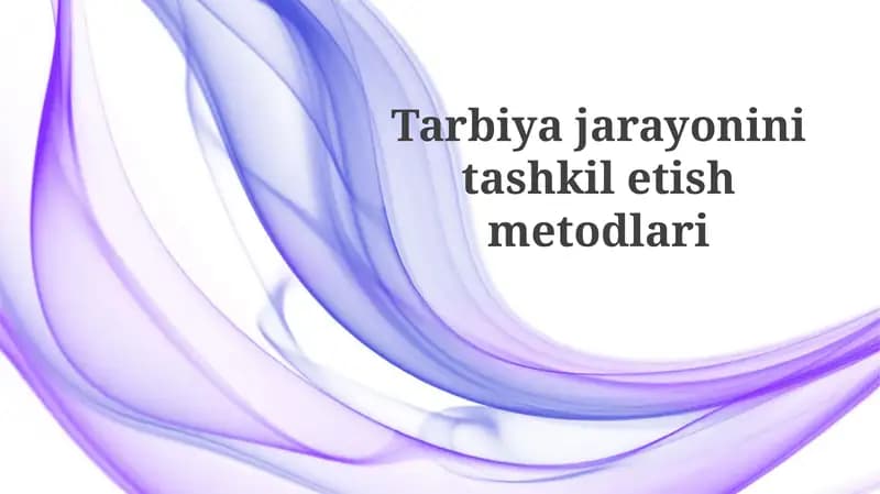 Tarbiyajarayonini tashkiletish metodlari