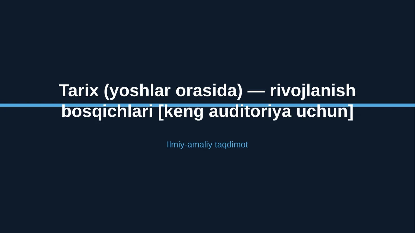Tarix (yoshlar orasida) — rivojlanish bosqichlari [keng auditoriya uchun]