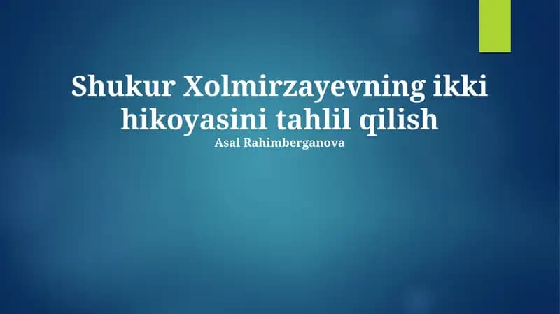 Shukur Xolmirzayevning ikki hikoyasini tahlil qilish