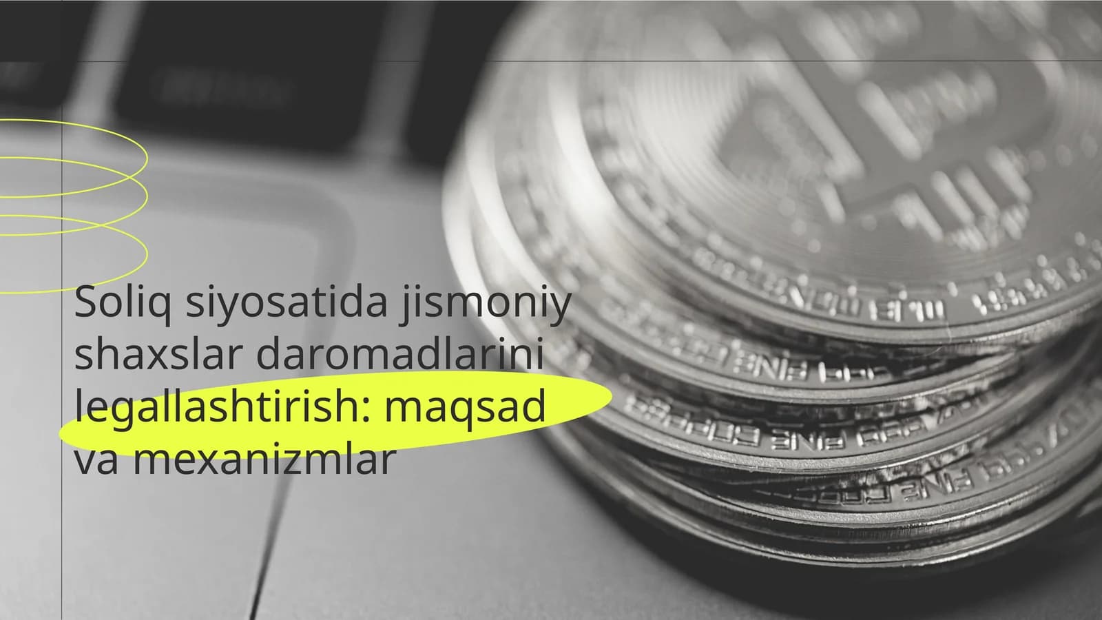 Soliq siyosatida jismoniy shaxslar daromadlarini legallashtirish ( maqsad va mexanizmlar )