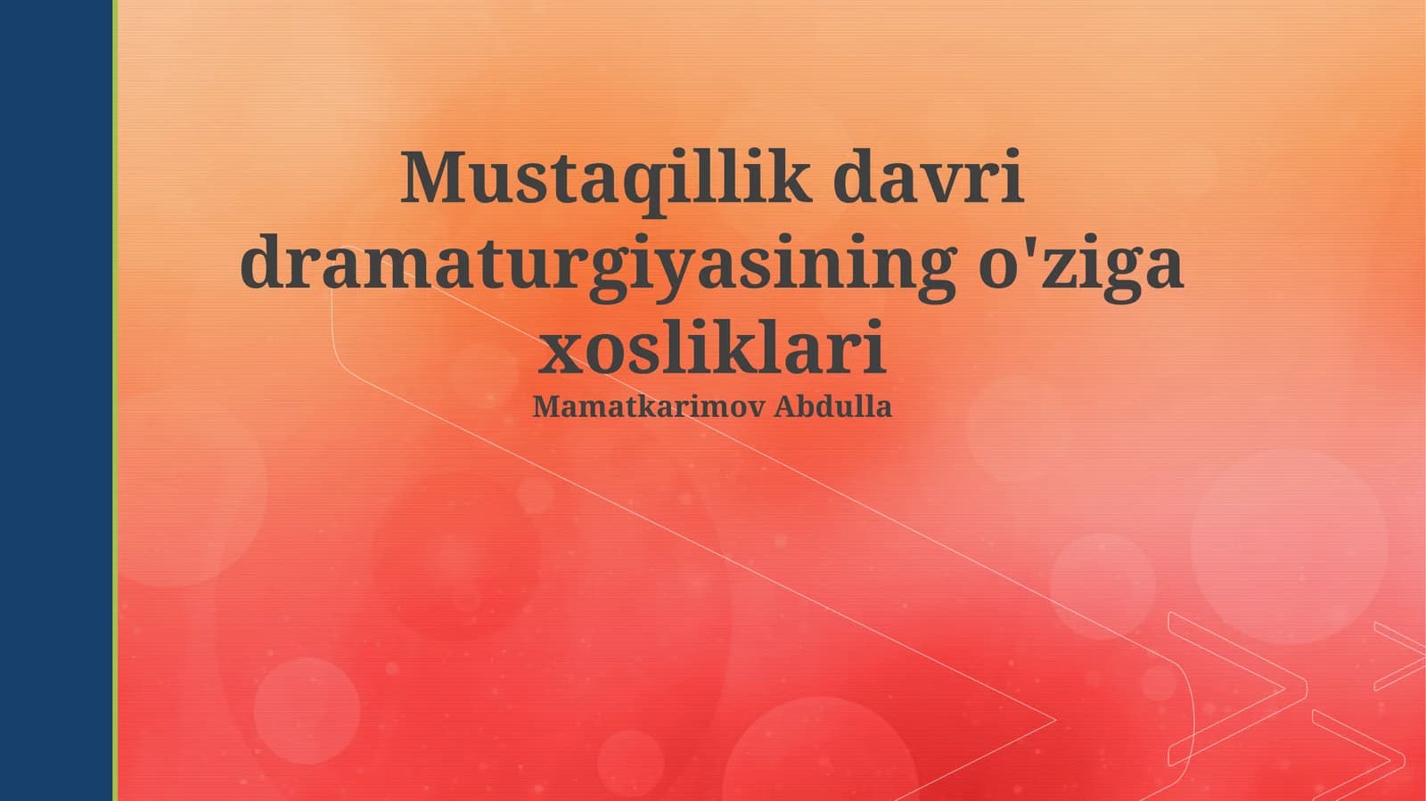 Mustaqillik davri dramaturgiyasining o'ziga xosliklari