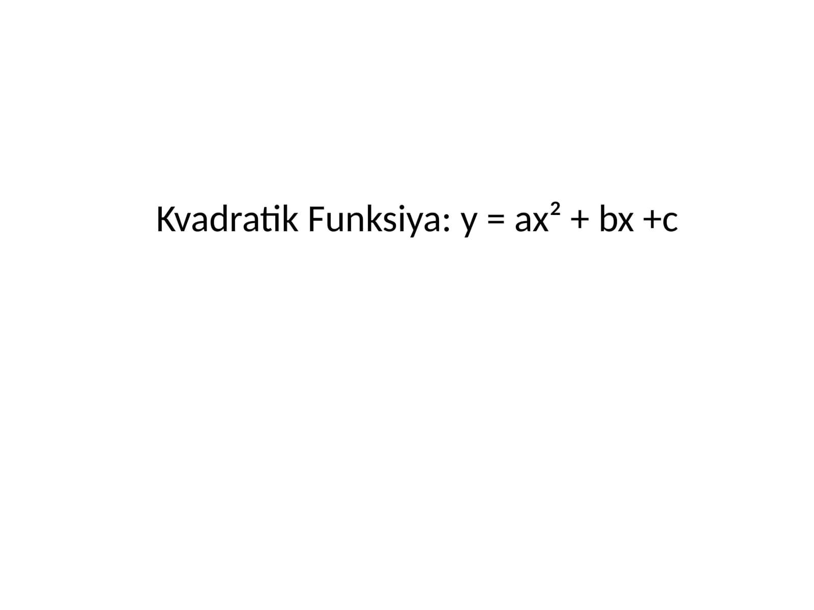 Kvadratik Funksiya y = ax² + bx +c