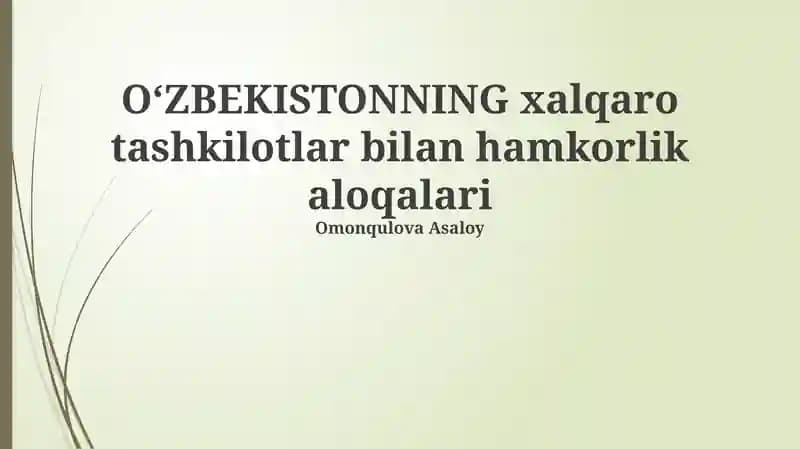 O'zbekistonning xalqaro tashkilotlar bilan hamkorlik aloqalari