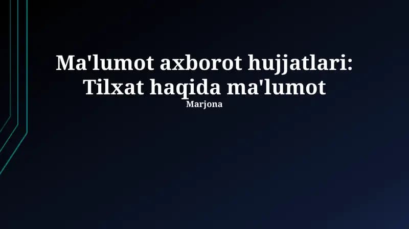 Ma'lumot axborot hujjatlari: Tilxat haqida ma'lumot