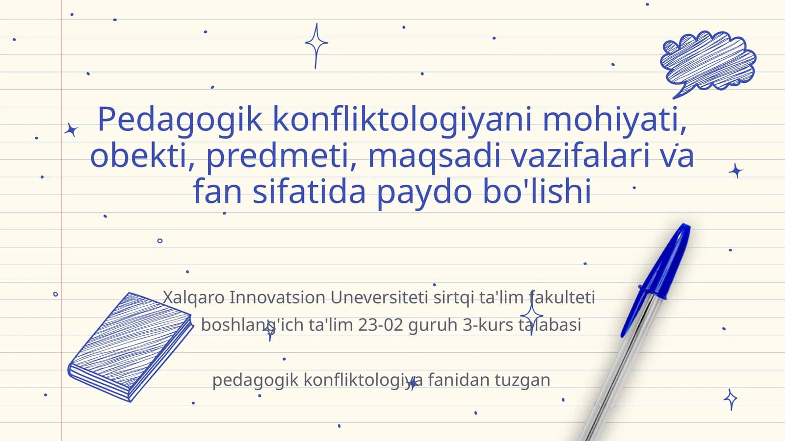 Pedagogik konfliktologiyani mohiyati, obekti, predmeti, maqsadi vazifalari va fan sifatida paydo bo'lishi