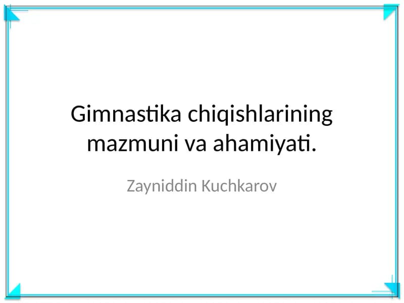 Gimnastika chiqishlarining mazmuni va ahamiyati