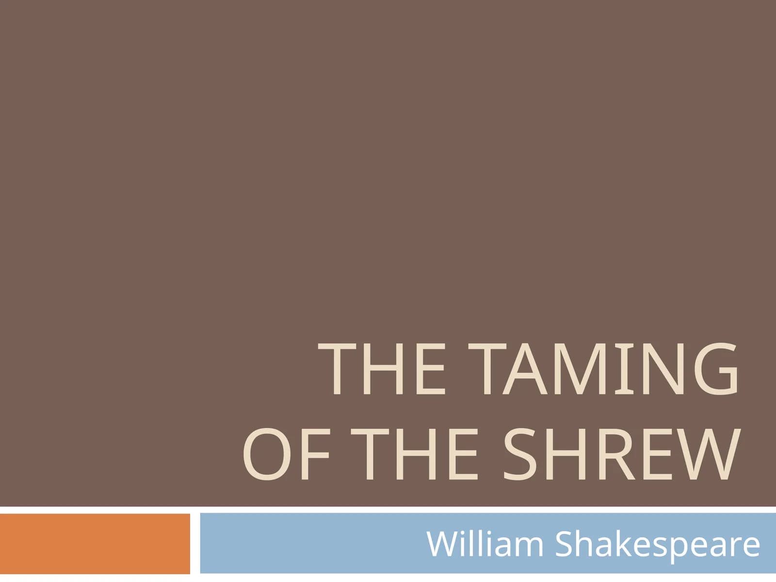 THE TAMING OF THE SHREW