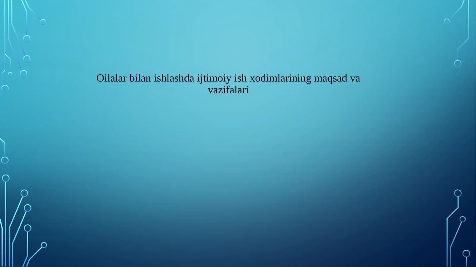 Oilalar bilan ishlashda ijtimoiy ish xodimlarining maqsad va vazifalari