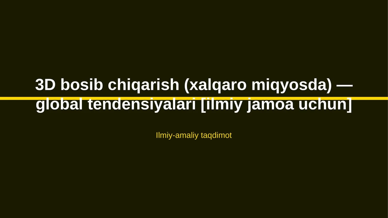 3D bosib chiqarish (xalqaro miqyosda) — global tendensiyalari [ilmiy jamoa uchun]