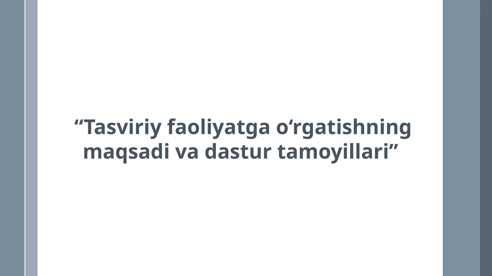 Tasviriy faoliyatga o‘rgatishning maqsadi va dastur tamoyillari