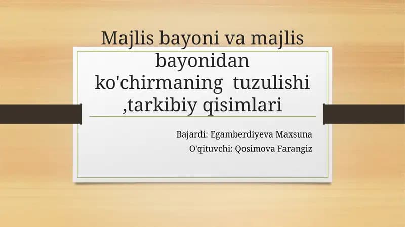 Majlis bayoni va majlis bayonidan ko'chirmaning tuzulishi,tarkibiy qisimlari