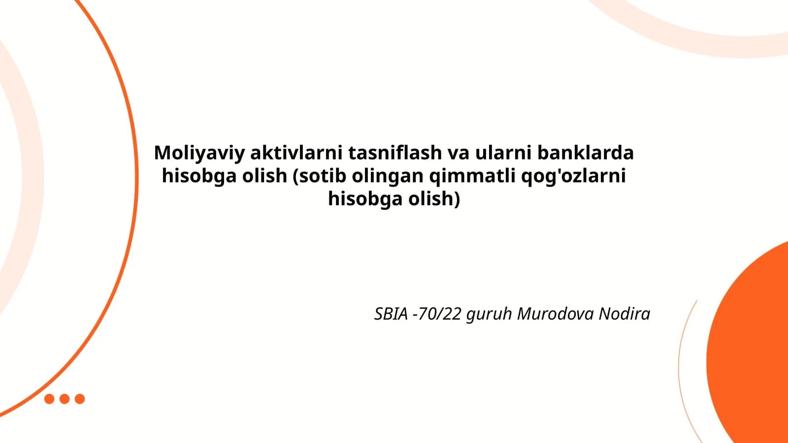 Moliyaviy aktivlarni tasniflash va ularni banklarda hisobga olish (sotib olingan qimmatli qog'ozlarni hisobga olish)