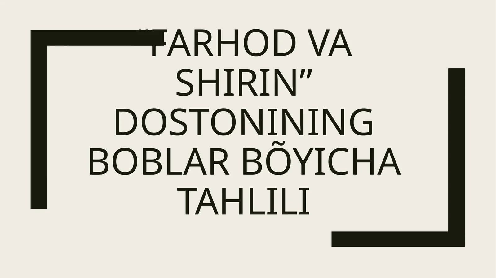 “Farhod va Shirin” dostonining boblar bõyicha tahlili