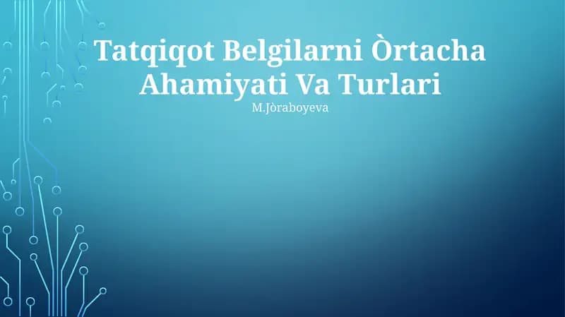 Tatqiqot Belgilarni Òrtacha Ahamiyati Va Turlari
