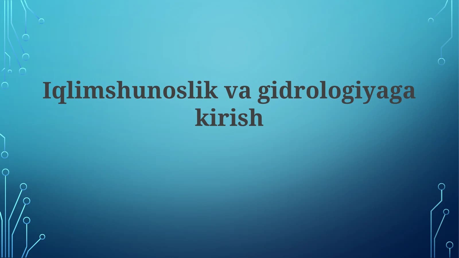 Iqlimshunoslik vagidrologiyagakirish