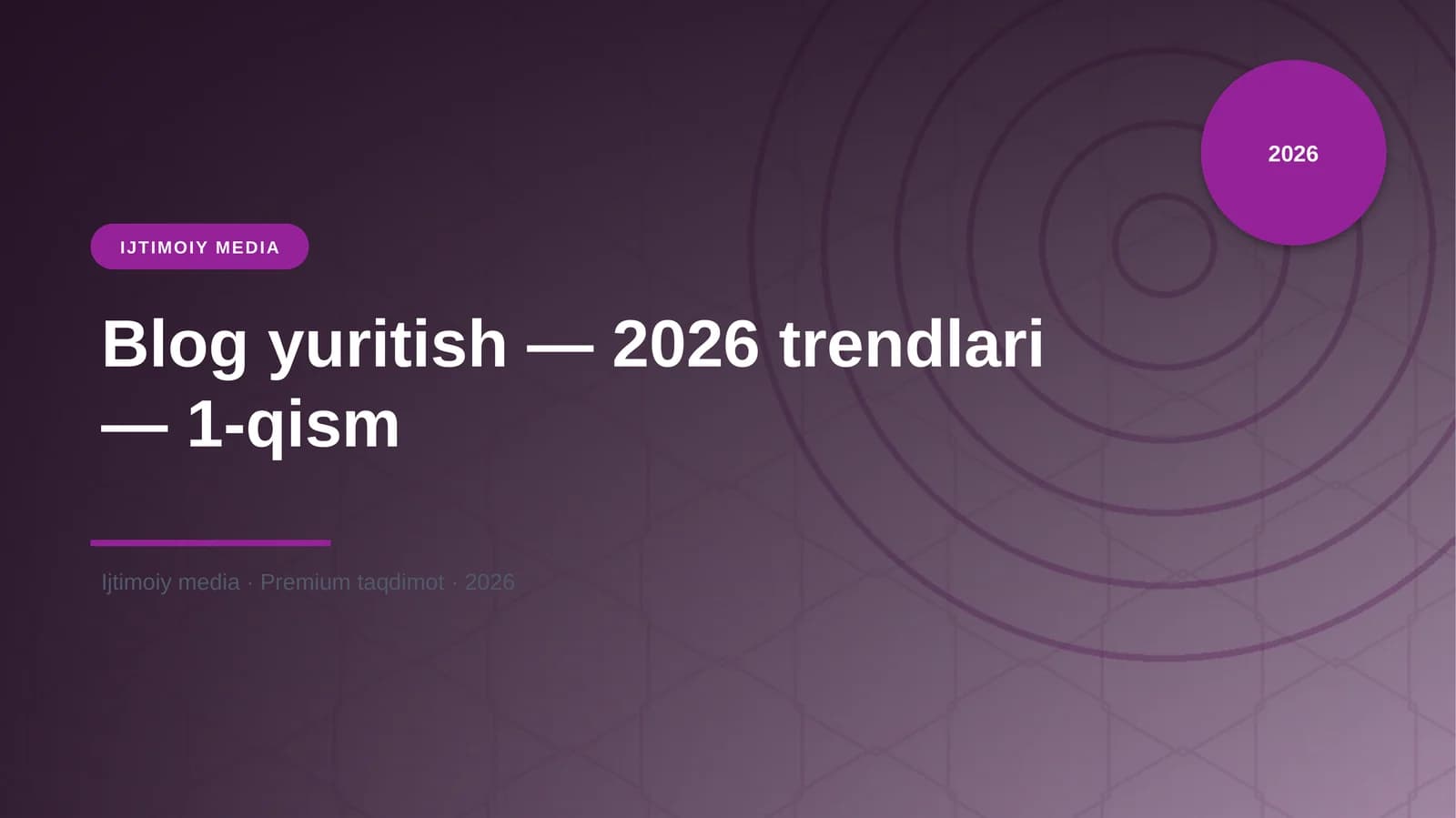 Blog yuritish — 2026 trendlari — 1-qism