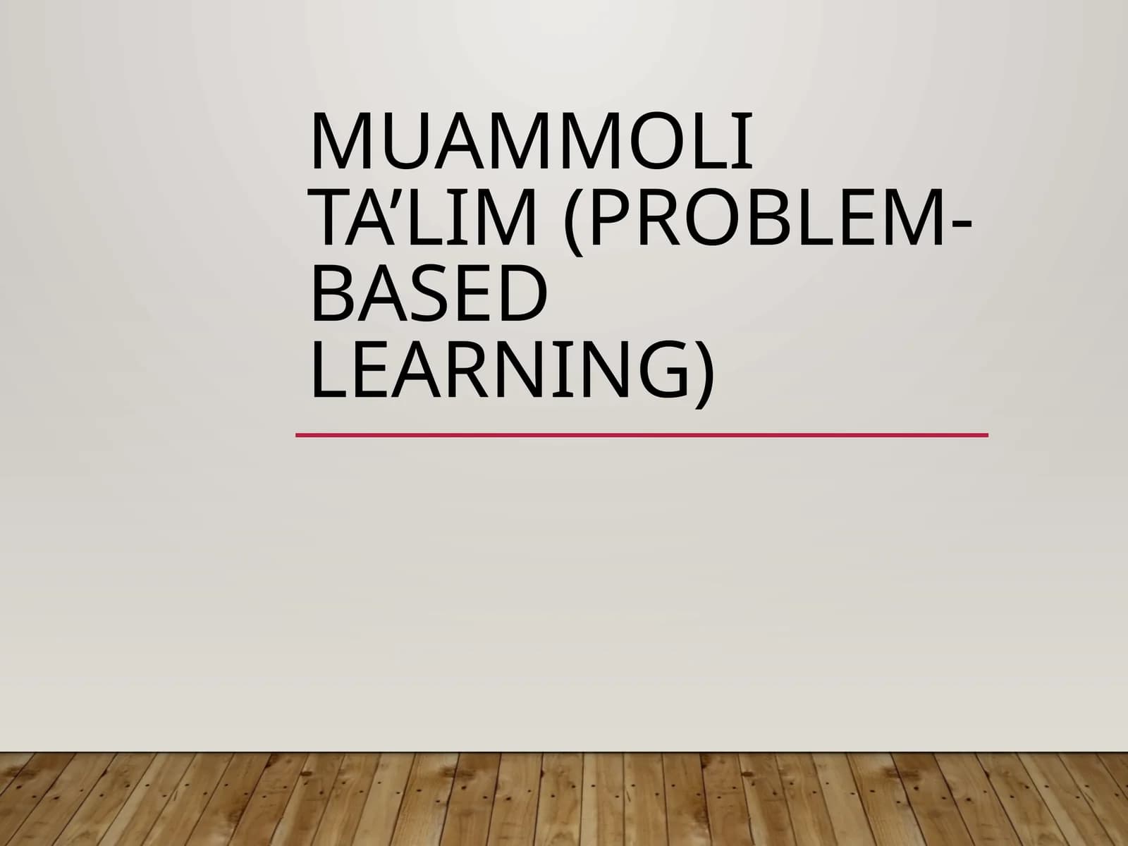 Muammoli Ta’lim (Problem-Based Learning)