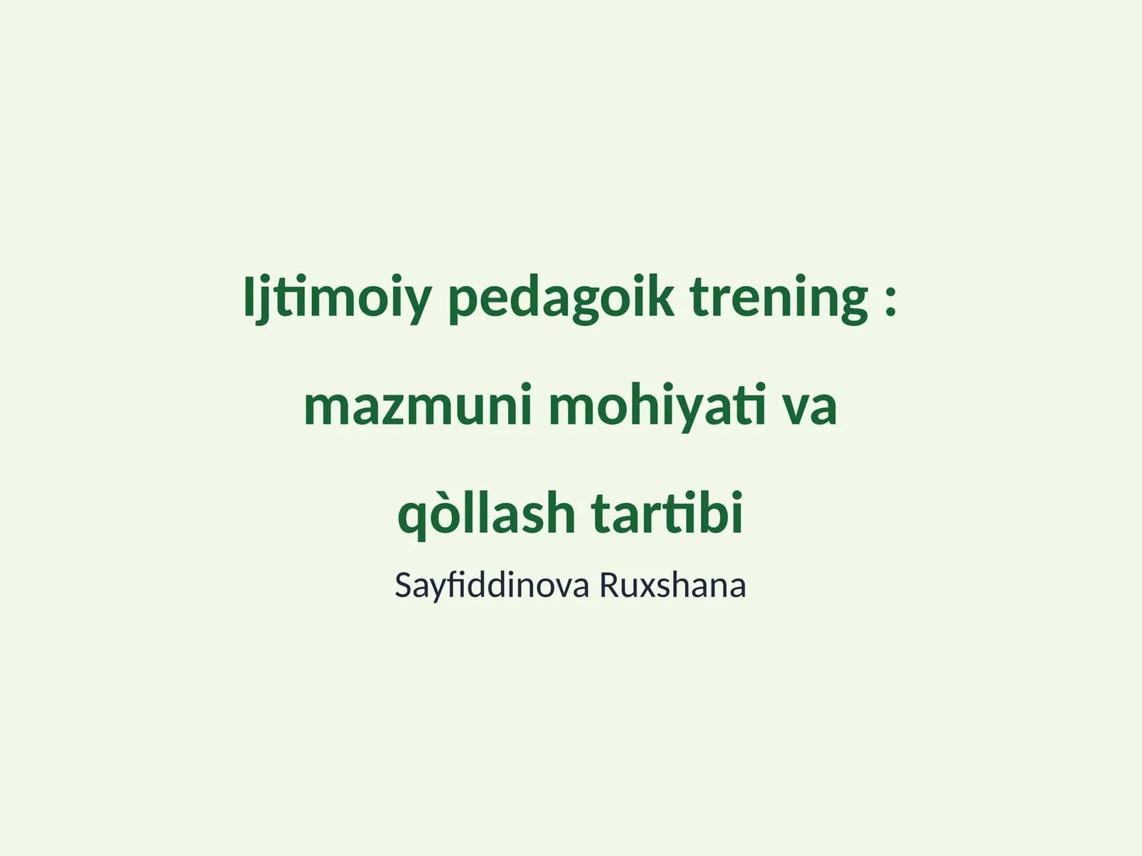 Ijtimoiy pedagoik trening: mazmuni mohiyati va qòllash tartibi