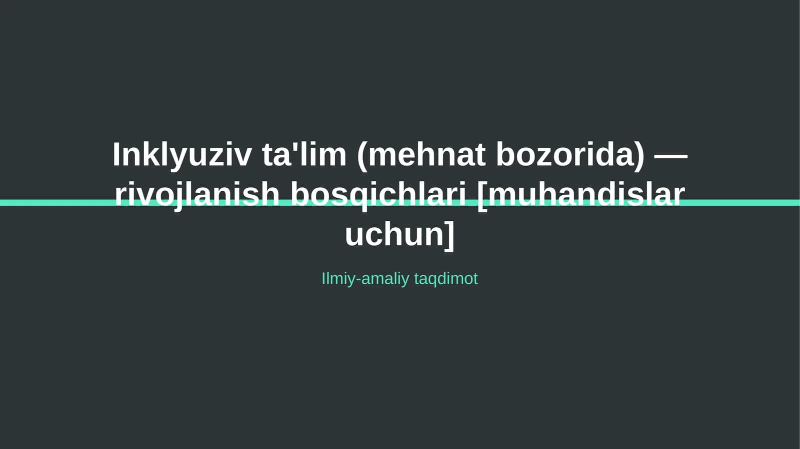 Inklyuziv ta'lim (mehnat bozorida) — rivojlanish bosqichlari [muhandislar uchun]
