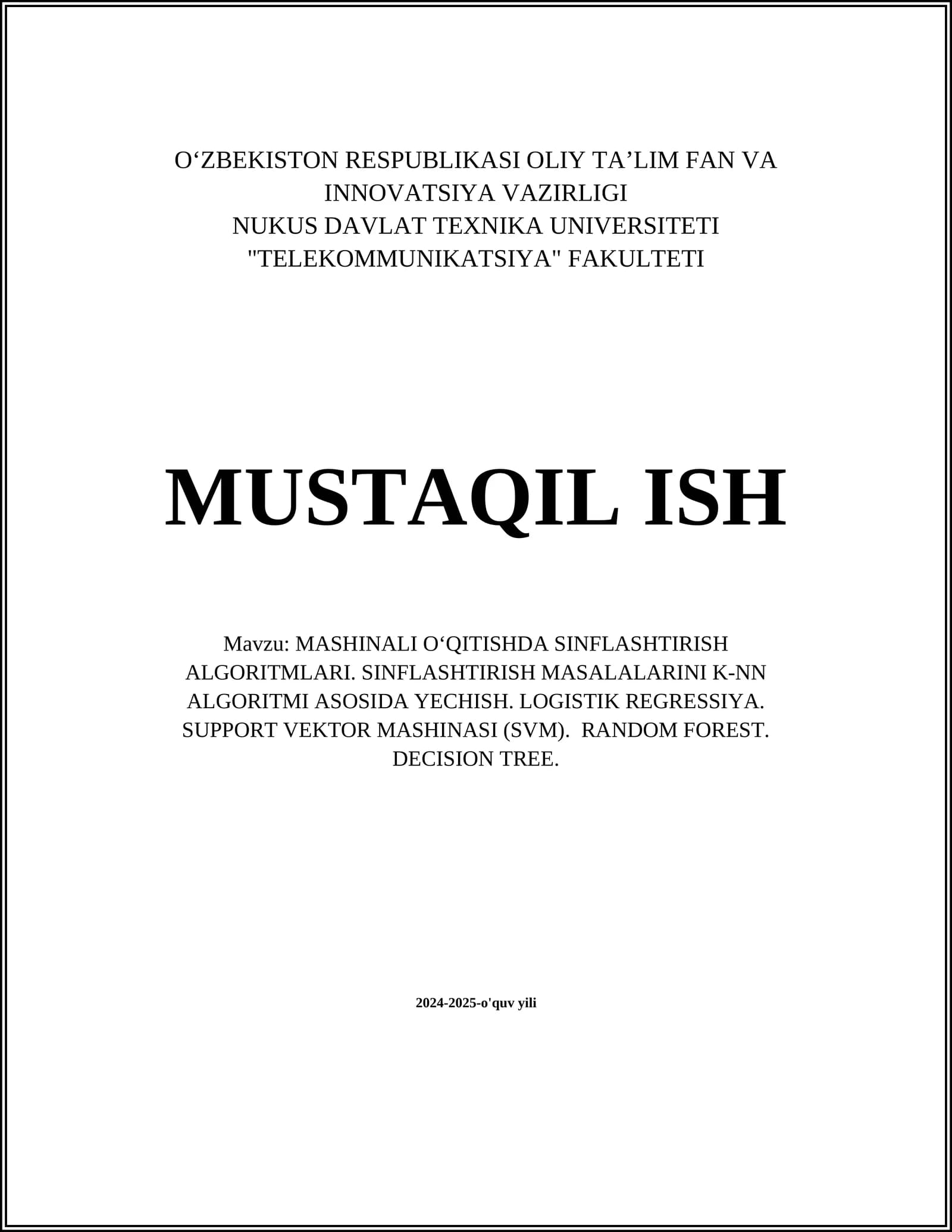 MASHINALI O‘QITISHDA SINFLASHTIRISH ALGORITMLARI. SINFLASHTIRISH MASALALARINI K-NN ALGORITMI ASOSIDA YECHISH. LOGISTIK REGRESSIYA. SUPPORT VEKTOR MASHINASI (SVM). RANDOM FOREST. DECISION TREE