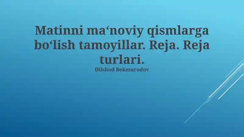 Matnni ma‘noviy qismlarga bo‘lish tamoyillar