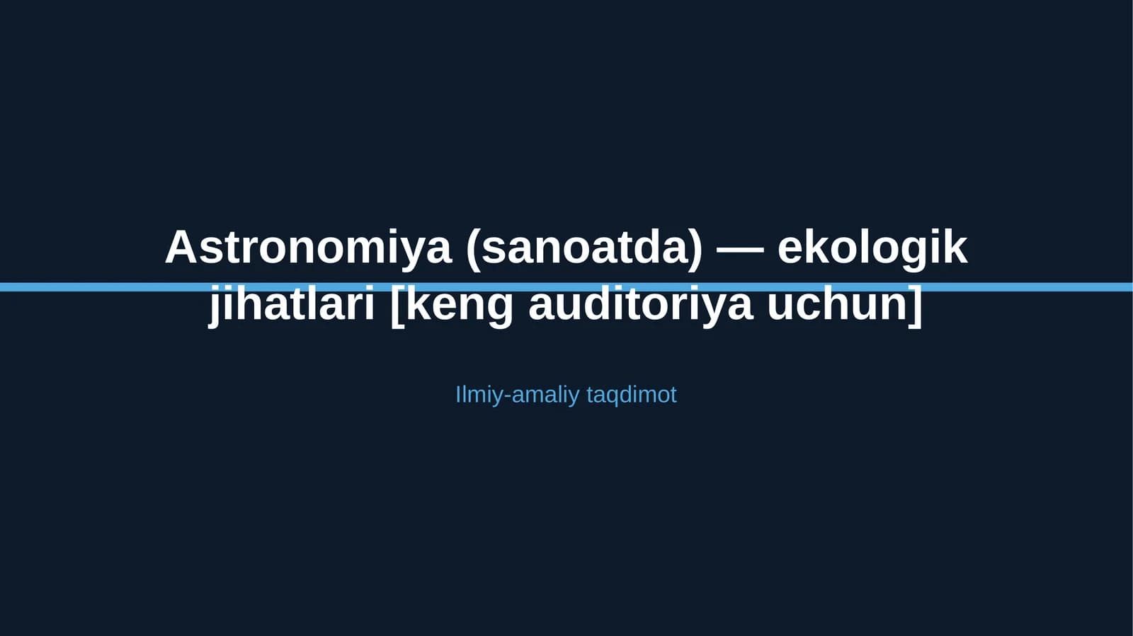 Astronomiya (sanoatda) — ekologik jihatlari [keng auditoriya uchun]