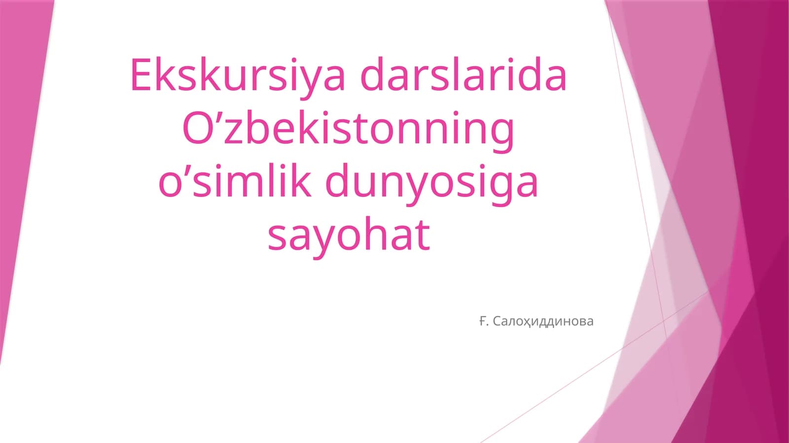 Ekskursiya darslarida Oʼzbekistonning oʼsimlik dunyosiga sayohat