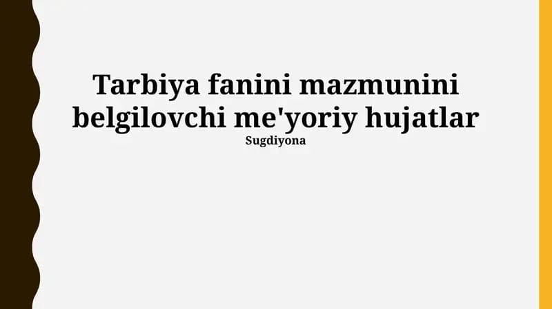 Tarbiya fanini mazmunini belgilovchi me'yoriy hujatlar