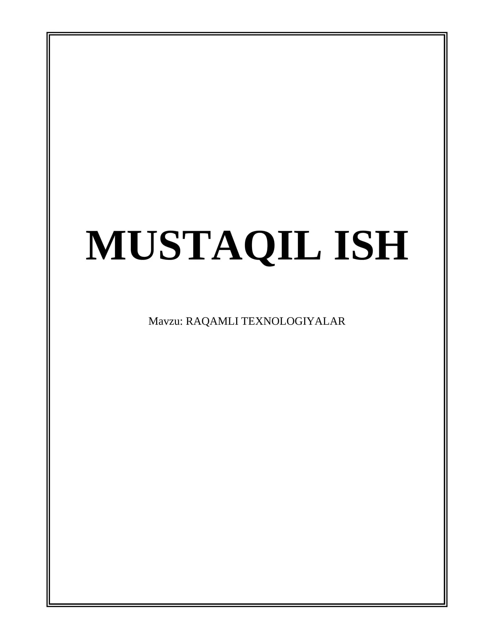 MUSTAQIL ISH - RAQAMLI TEXNOLOGIYALAR
