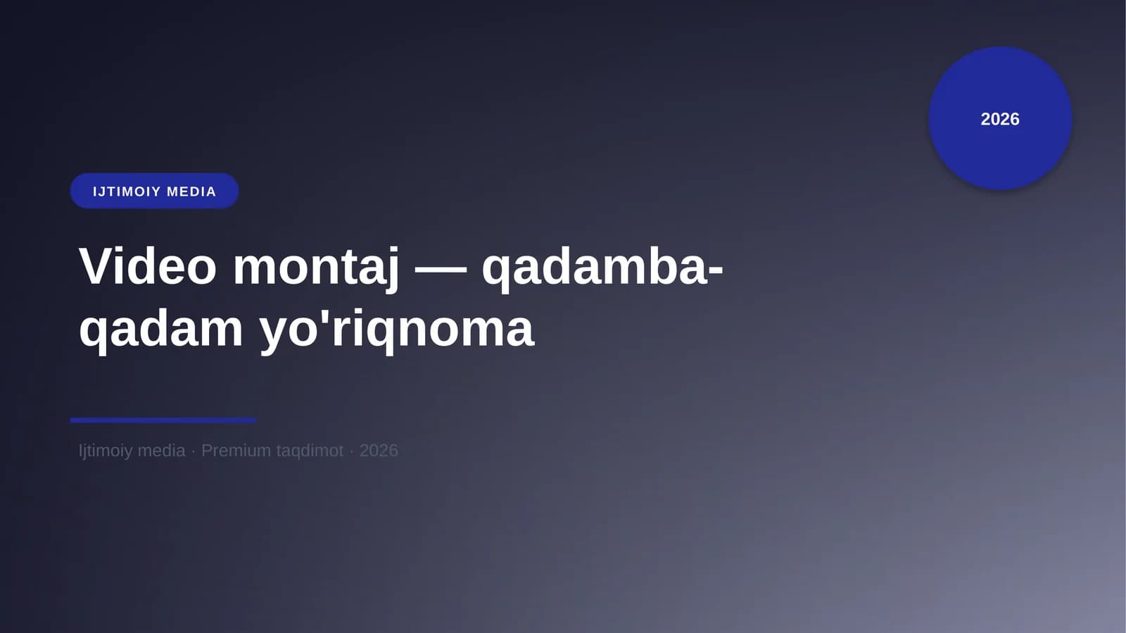 Video montaj — qadamba-qadam yo'riqnoma