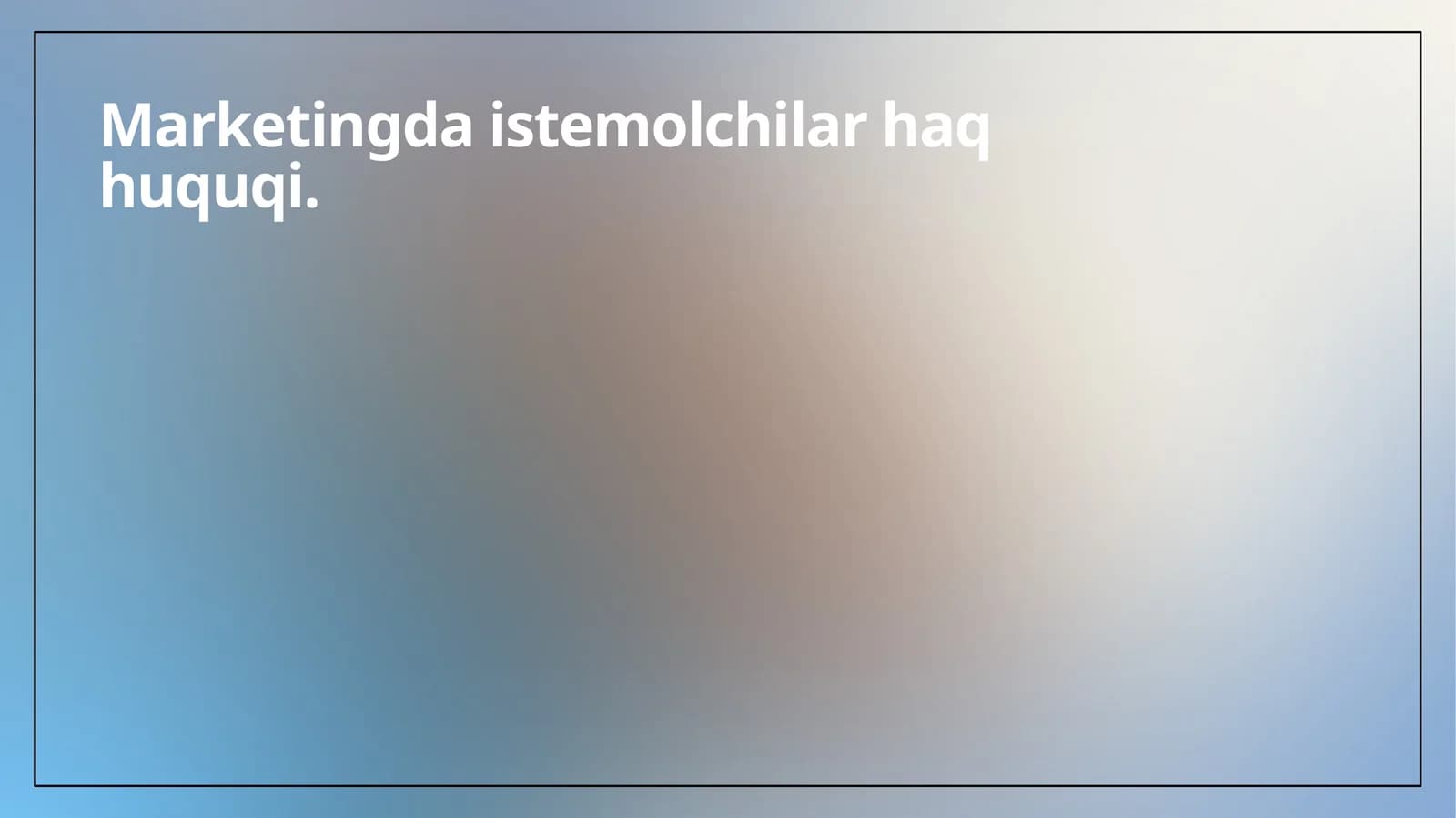 Marketingda istemolchilar haq huquqi