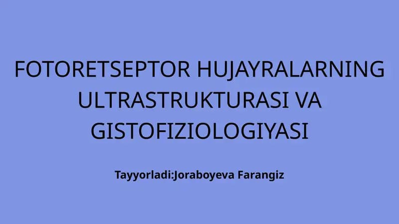 Fotoretseptor hujayralarning ultrastukturasi va gistofiziologiyasi