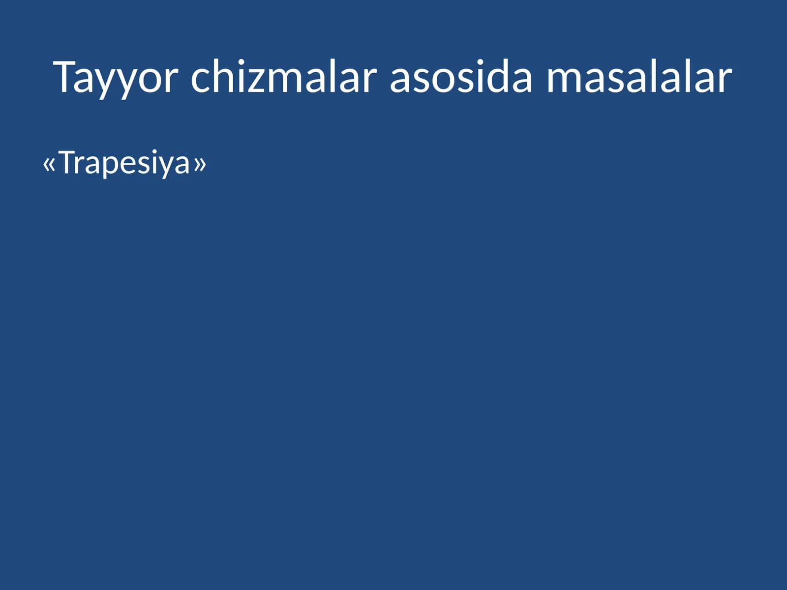 Geometriya - Trapetsiya mavzusida masalalar yechish
