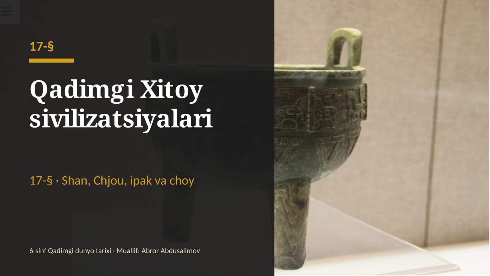Qadimgi Xitoy: Shan va Chjou davlatlari, ipak, choy va ko'p podsholiklar davri (17-§, 6-sinf, 16 slayd)