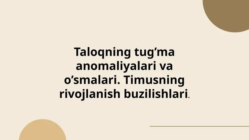 Taloqning tug’ma anomaliyalari va o’smalari. Timusning rivojlanish buzilishlari