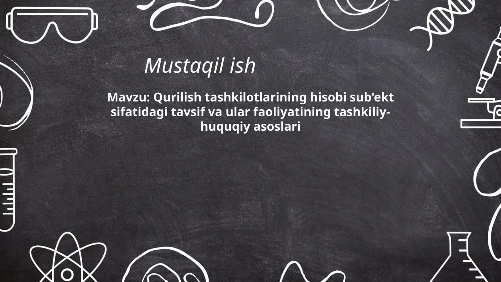 Qurilish tashkilotlarining hisobi sub'ekt sifatidagi tavsif va ular faoliyatining tashkiliy-huquqiy asoslari
