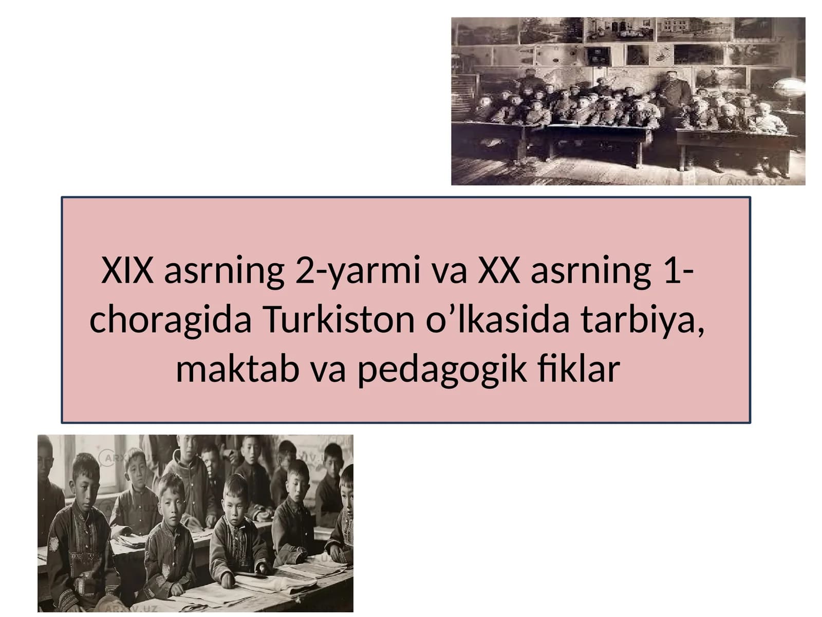 XIX asrning 2-yarmi va XX asrning 1-choragidaTurkiston oʻlkasida tarbiya, maktab va pedagogik fiklar
