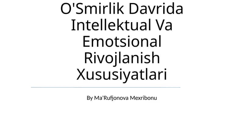 O'Smirlik Davrida Intellektual Va Emotsional Rivojlanish Xususiyatlari