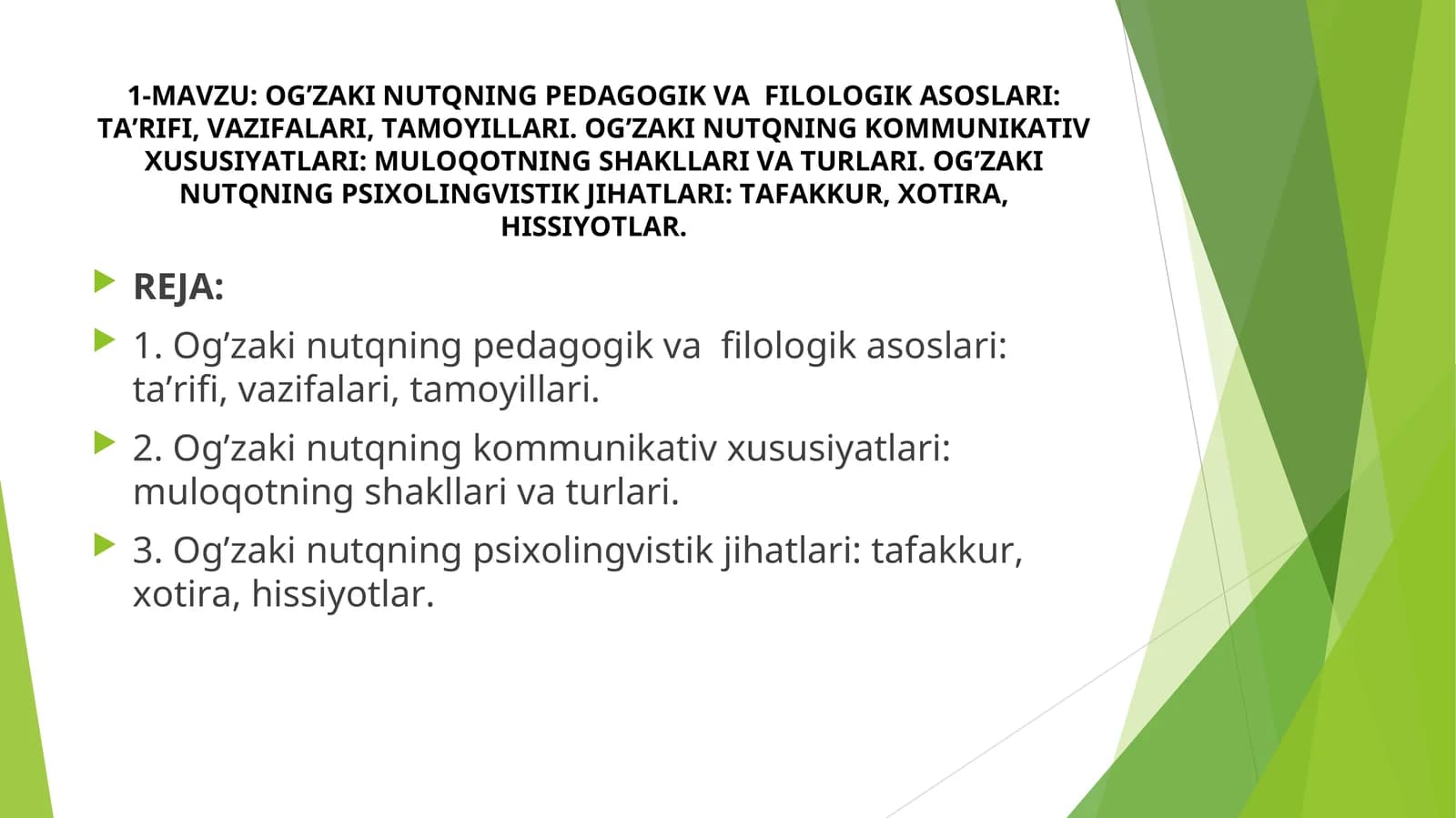 OG’ZAKI NUTQNING PEDAGOGIK VA FILOLOGIK ASOSLARI: TA’RIFI, VAZIFALARI, TAMOYILLARI. OG’ZAKI NUTQNING KOMMUNIKATIV XUSUSIYATLARI: MULOQOTNING SHAKLLARI VA TURLARI. OG’ZAKI NUTQNING PSIXOLINGVISTIK JIHATLARI: TAFAKKUR, XOTIRA, HISSIYOTLAR