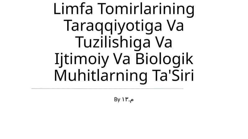 Limfa Tomirlarining Taraqqiyotiga Va Tuzilishiga Va Ijtimoiy Va Biologik Muhitlarning Ta'Siri